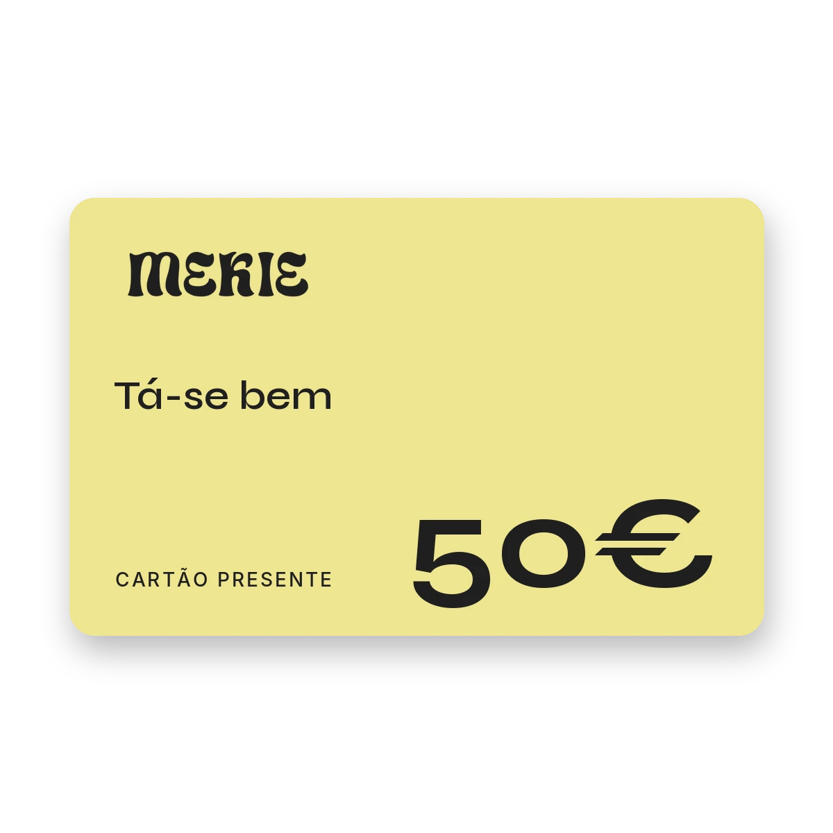 Cartão presente Mekie de 50€, Tá-se bem